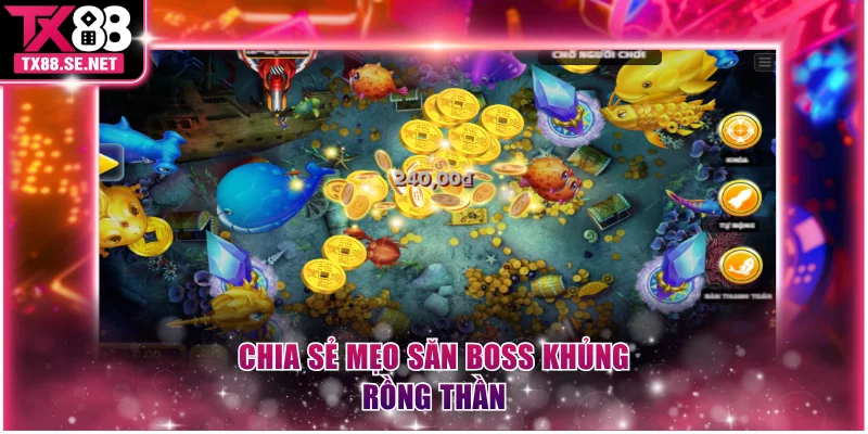Chia sẻ mẹo săn boss khủng Rồng Thần