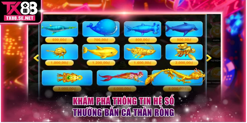 Khám phá thông tin hệ số thưởng bắn cá Thần Rồng